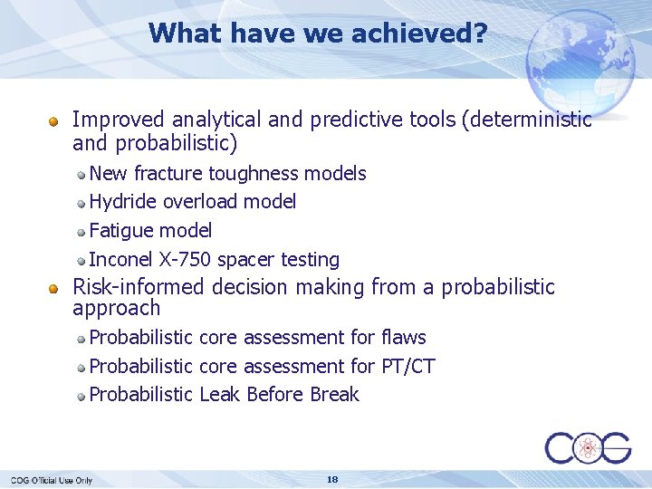 What have we achieved? Improved analytical and predictive tools (deterministic and probabilistic) New fracture