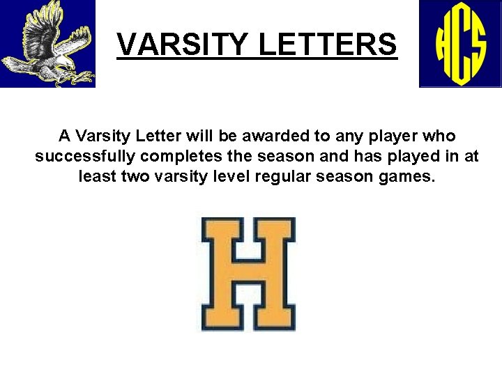 VARSITY LETTERS A Varsity Letter will be awarded to any player who successfully completes