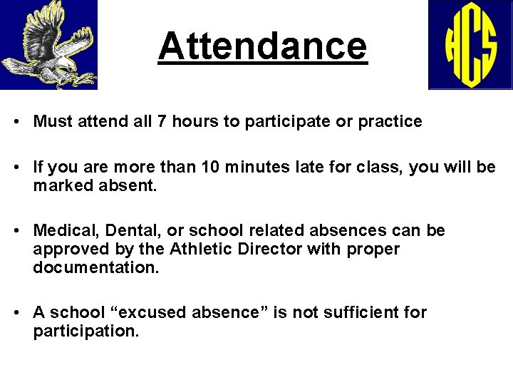 Attendance • Must attend all 7 hours to participate or practice • If you
