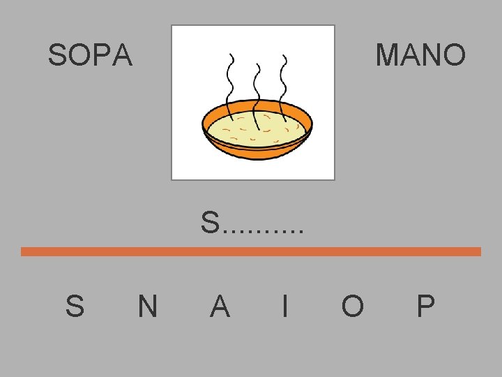 SOPA MANO S. . S N A I O P 