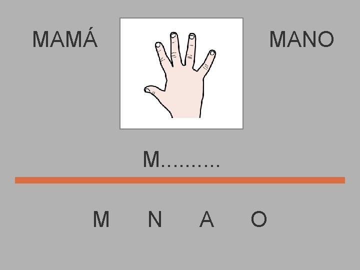 MAMÁ MANO M. . M N A O 