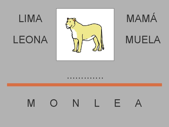 LIMA MAMÁ LEONA MUELA. . . M O N L E A 