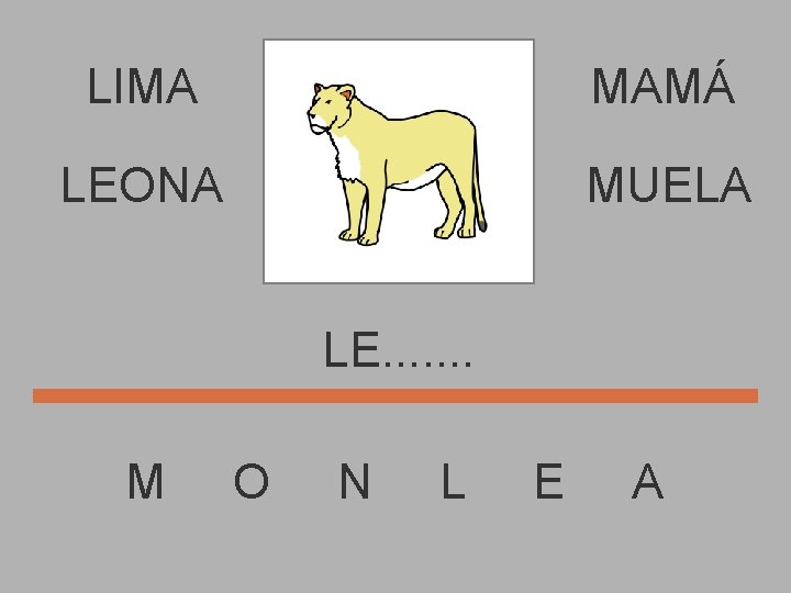 LIMA MAMÁ LEONA MUELA LE. . . . M O N L E A