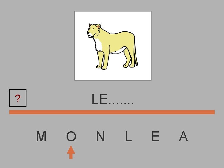 LE. . . . ? M O N L E A 