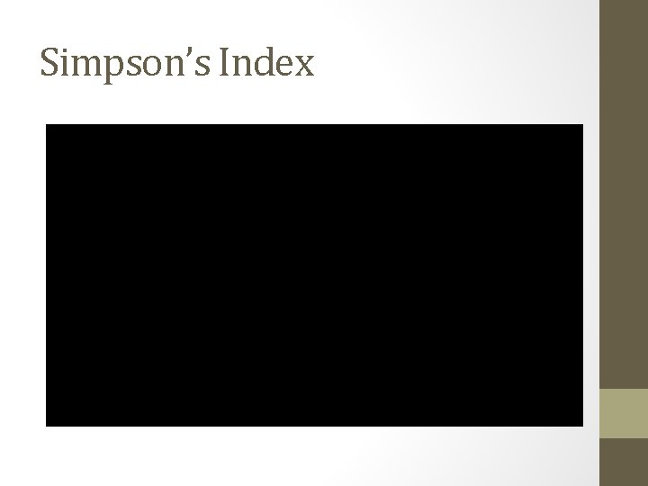 Simpson’s Index  Simpson’s Index