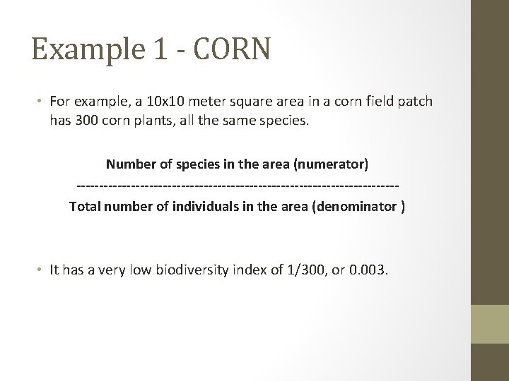 Example 1 - CORN • For example, a 10 x 10 meter square area