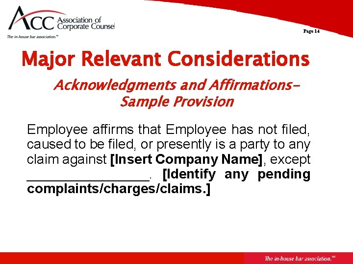 Page 14 Major Relevant Considerations Acknowledgments and Affirmations. Sample Provision Employee affirms that Employee
