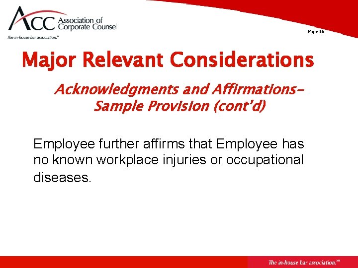 Page 16 Major Relevant Considerations Acknowledgments and Affirmations. Sample Provision (cont’d) Employee further affirms