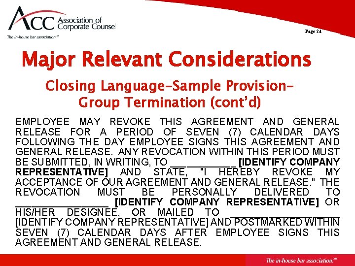 Page 24 Major Relevant Considerations Closing Language-Sample Provision. Group Termination (cont’d) EMPLOYEE MAY REVOKE