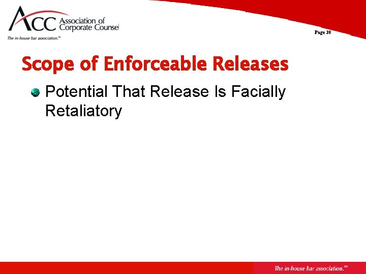 Page 30 Scope of Enforceable Releases Potential That Release Is Facially Retaliatory 