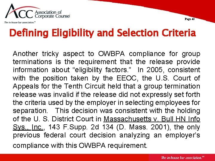 Page 43 Defining Eligibility and Selection Criteria Another tricky aspect to OWBPA compliance for