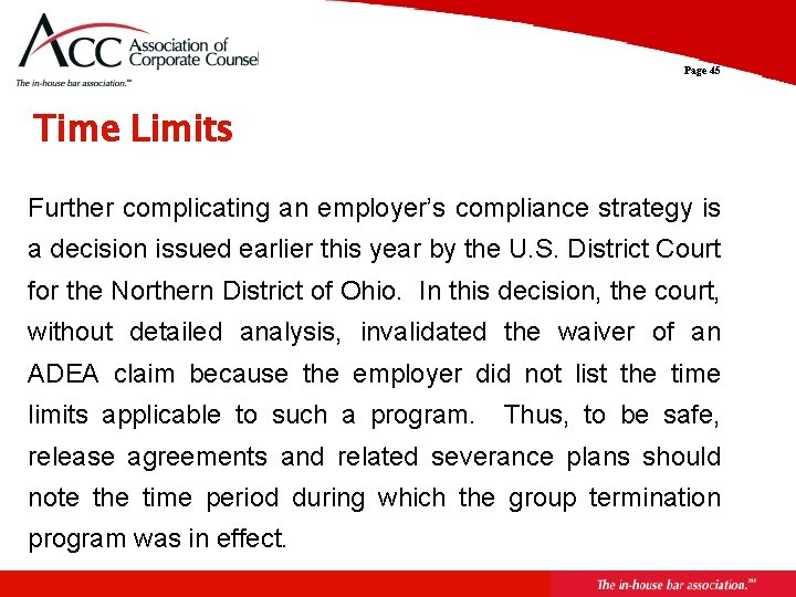 Page 45 Time Limits Further complicating an employer’s compliance strategy is a decision issued