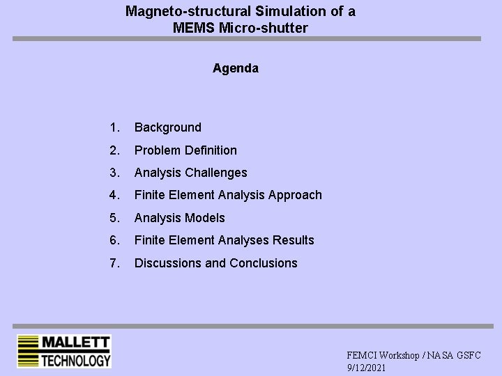 Magneto-structural Simulation of a MEMS Micro-shutter Agenda 1. Background 2. Problem Definition 3. Analysis