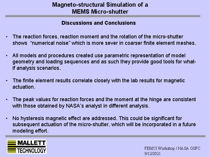 Magneto-structural Simulation of a MEMS Micro-shutter Discussions and Conclusions • The reaction forces, reaction