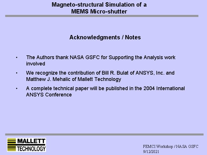 Magneto-structural Simulation of a MEMS Micro-shutter Acknowledgments / Notes • The Authors thank NASA