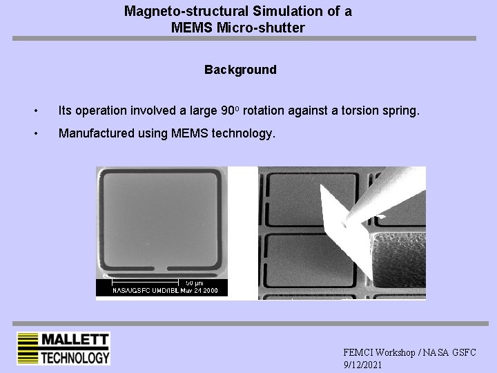 Magneto-structural Simulation of a MEMS Micro-shutter Background • Its operation involved a large 90