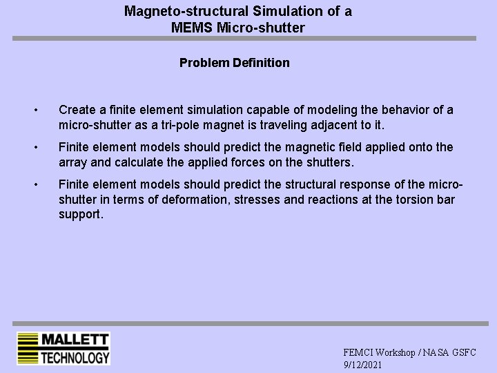 Magneto-structural Simulation of a MEMS Micro-shutter Problem Definition • Create a finite element simulation