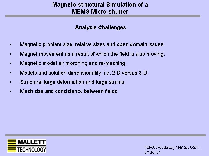 Magneto-structural Simulation of a MEMS Micro-shutter Analysis Challenges • Magnetic problem size, relative sizes