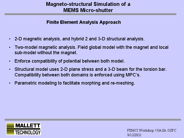 Magneto-structural Simulation of a MEMS Micro-shutter Finite Element Analysis Approach • 2 -D magnetic