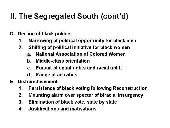 II. The Segregated South (cont’d) D. Decline of black politics 1. Narrowing of political