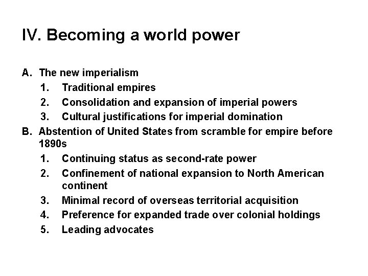 IV. Becoming a world power A. The new imperialism 1. Traditional empires 2. Consolidation