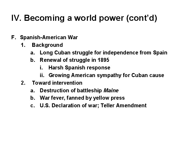 IV. Becoming a world power (cont’d) F. Spanish-American War 1. Background a. Long Cuban