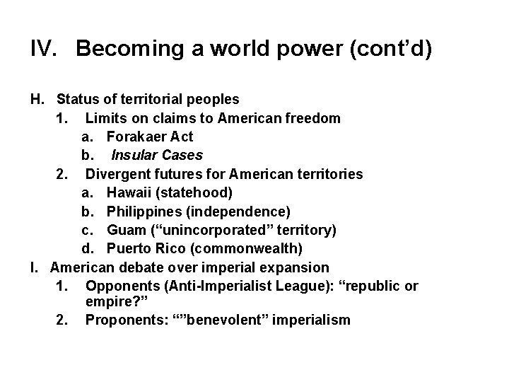 IV. Becoming a world power (cont’d) H. Status of territorial peoples 1. Limits on