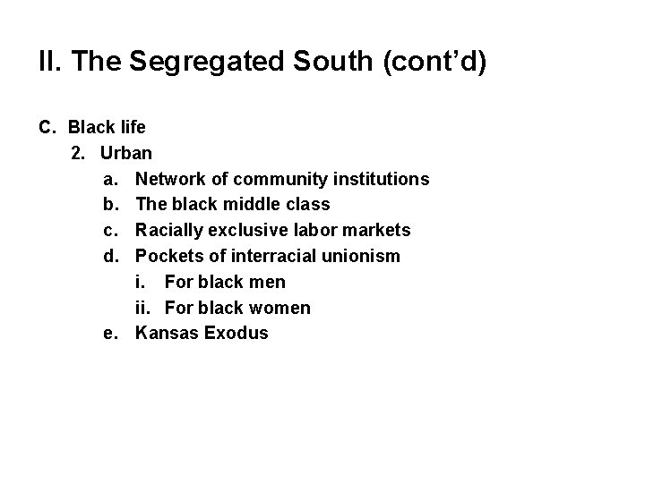 II. The Segregated South (cont’d) C. Black life 2. Urban a. Network of community