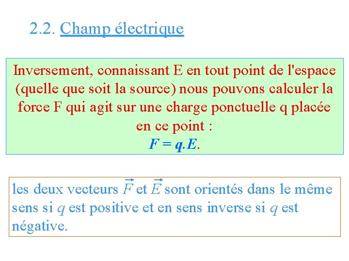 2. 2. Champ électrique Inversement, connaissant E en tout point de l'espace (quelle que