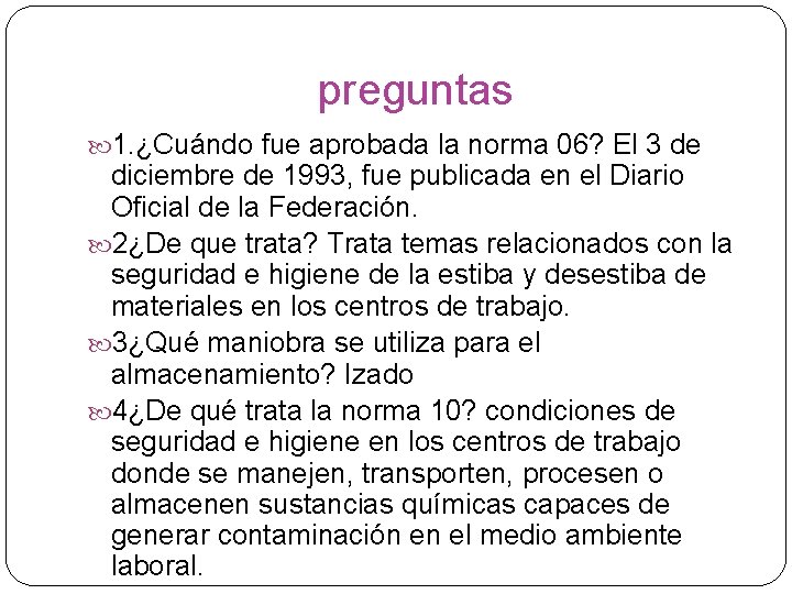 preguntas 1. ¿Cuándo fue aprobada la norma 06? El 3 de diciembre de 1993,