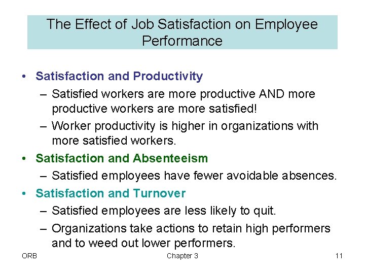 The Effect of Job Satisfaction on Employee Performance • Satisfaction and Productivity – Satisfied