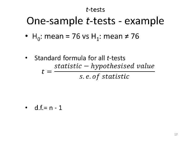 t-tests One-sample t-tests - example • 17 