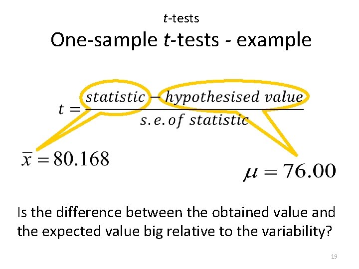 t-tests One-sample t-tests - example Is the difference between the obtained value and the