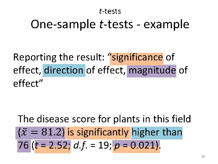 t-tests One-sample t-tests - example Reporting the result: “significance of effect, direction of effect,