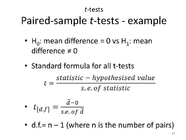 t-tests Paired-sample t-tests - example • 27 