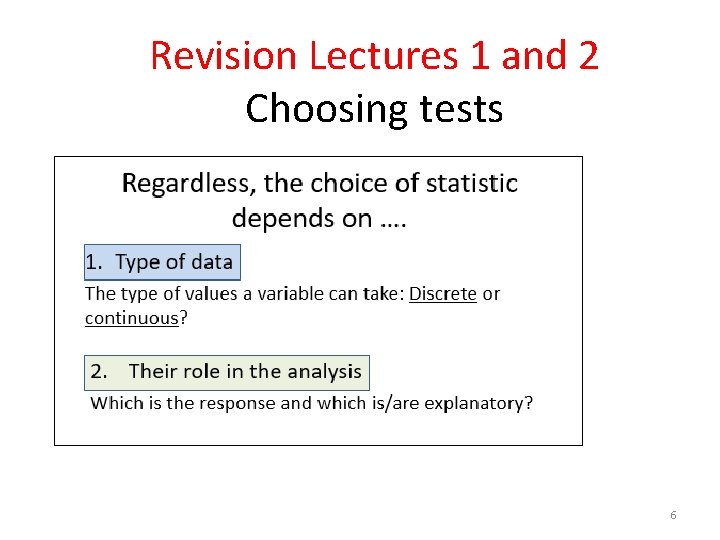 Revision Lectures 1 and 2 Choosing tests 6 