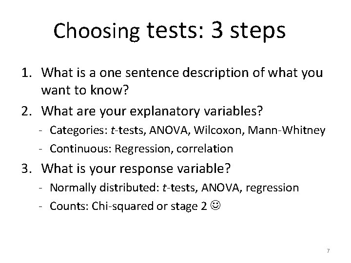 Choosing tests: 3 steps 1. What is a one sentence description of what you