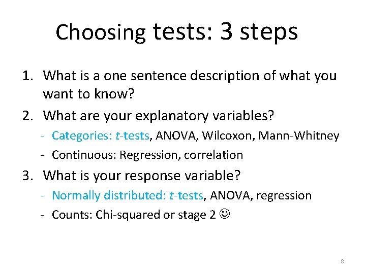 Choosing tests: 3 steps 1. What is a one sentence description of what you
