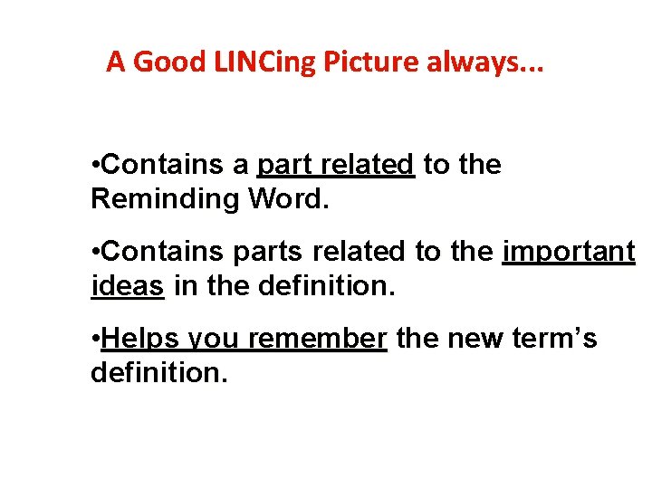 A Good LINCing Picture always. . . • Contains a part related to the