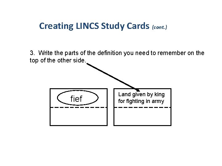 Creating LINCS Study Cards (cont. ) 3. Write the parts of the definition you