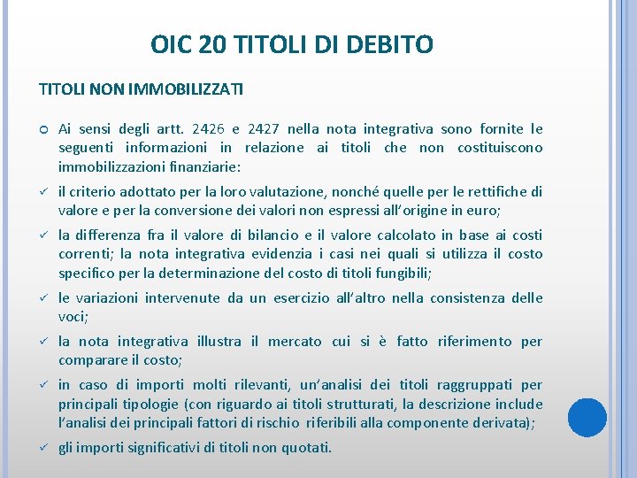 OIC 20 TITOLI DI DEBITO TITOLI NON IMMOBILIZZATI Ai sensi degli artt. 2426 e