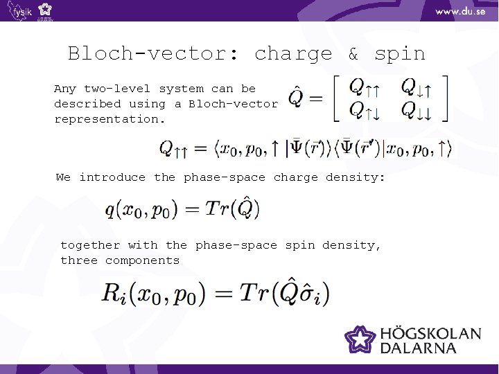 Bloch-vector: charge & spin Any two-level system can be described using a Bloch-vector representation.