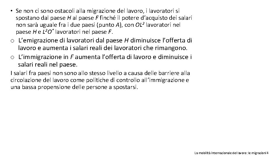  • Se non ci sono ostacoli alla migrazione del lavoro, i lavoratori si