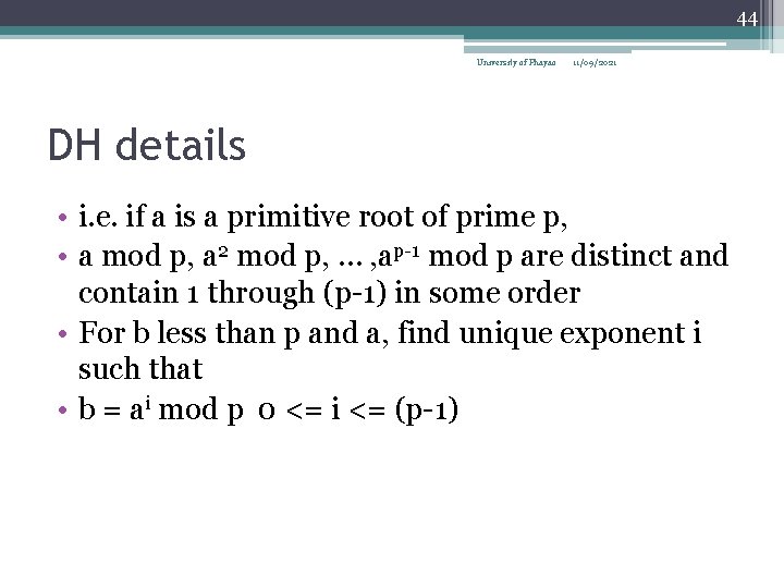 44 University of Phayao 11/09/2021 DH details • i. e. if a is a
