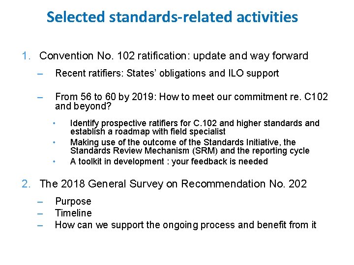 Selected standards-related activities 1. Convention No. 102 ratification: update and way forward – Recent