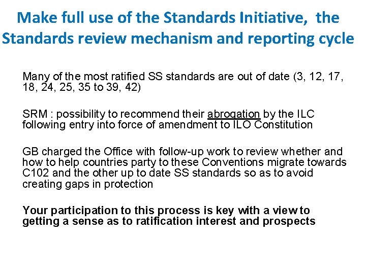 Make full use of the Standards Initiative, the Standards review mechanism and reporting cycle