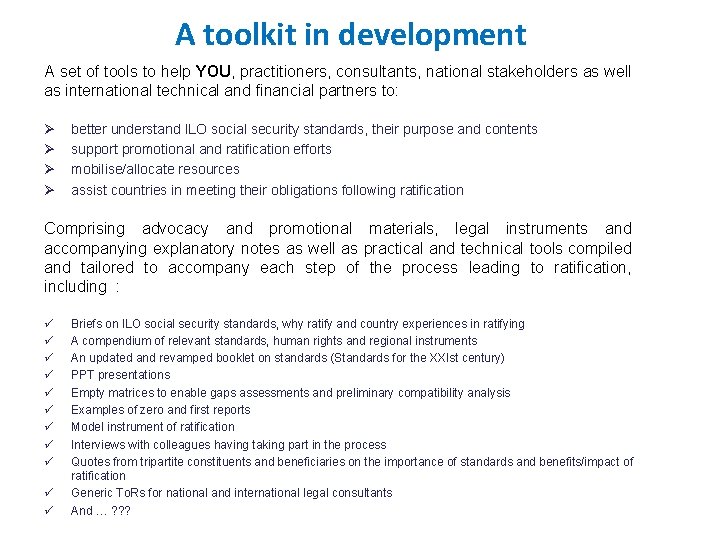 A toolkit in development A set of tools to help YOU, practitioners, consultants, national