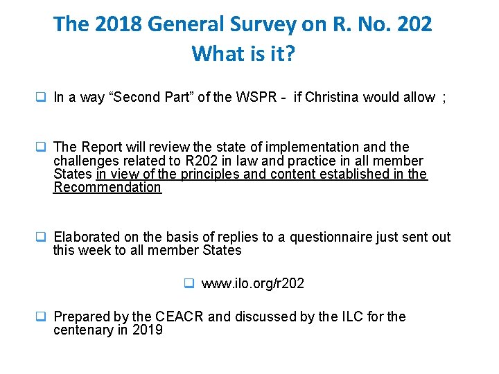 The 2018 General Survey on R. No. 202 What is it? q In a