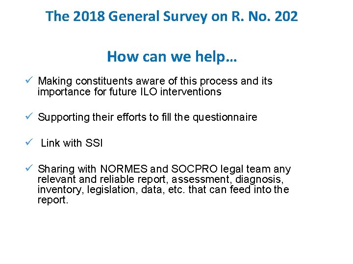The 2018 General Survey on R. No. 202 How can we help… ü Making