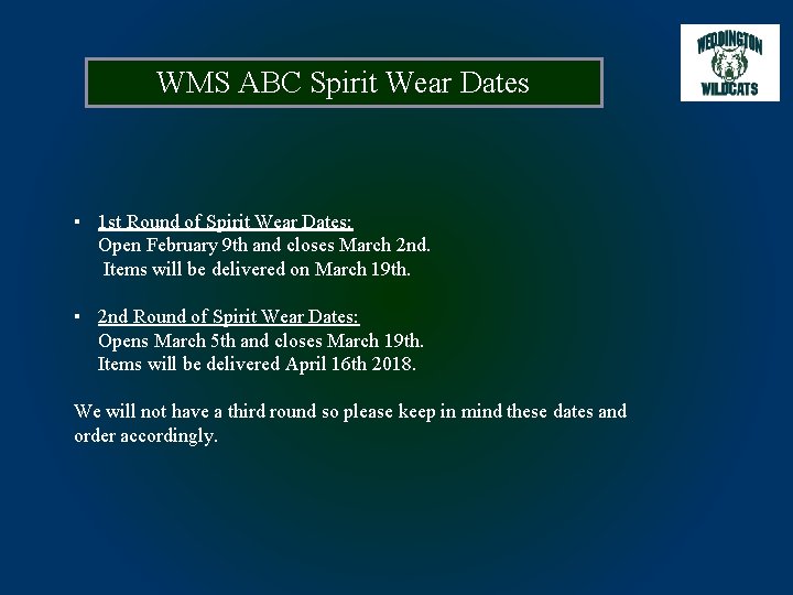 WMS ABC Spirit Wear Dates ▪ 1 st Round of Spirit Wear Dates: Open